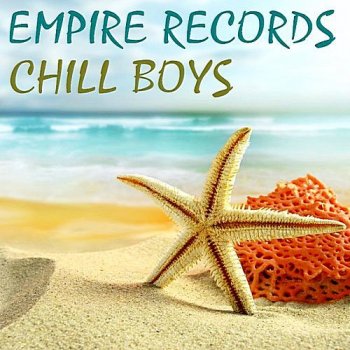 VA - Empire Records - Chill Boys (2018)