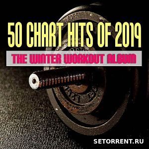50 Chart Hits Of 2019: The Winter Workout Album (2019)