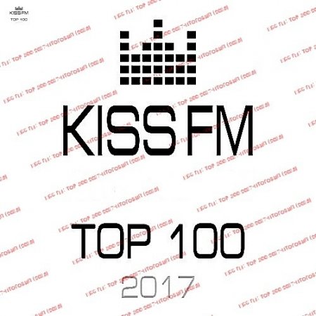Сборник - Kiss FM: Top 100 (2018)
