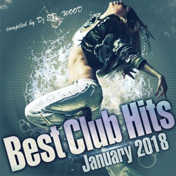 Сборник - Best Club Hits. January (2018)