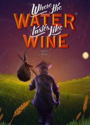 Where the Water Tastes Like Wine (2018)